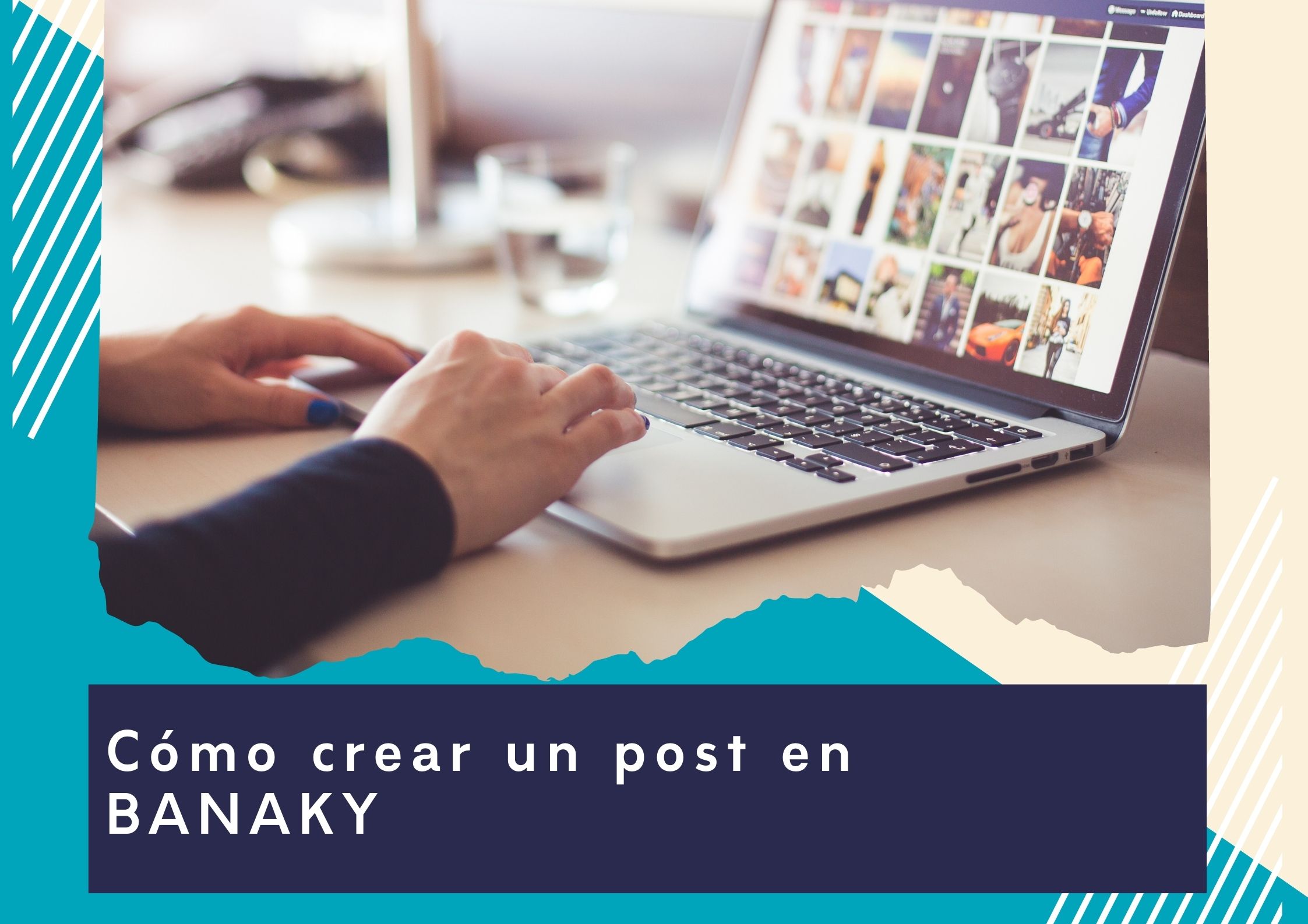 Cómo crear un post en Banaky